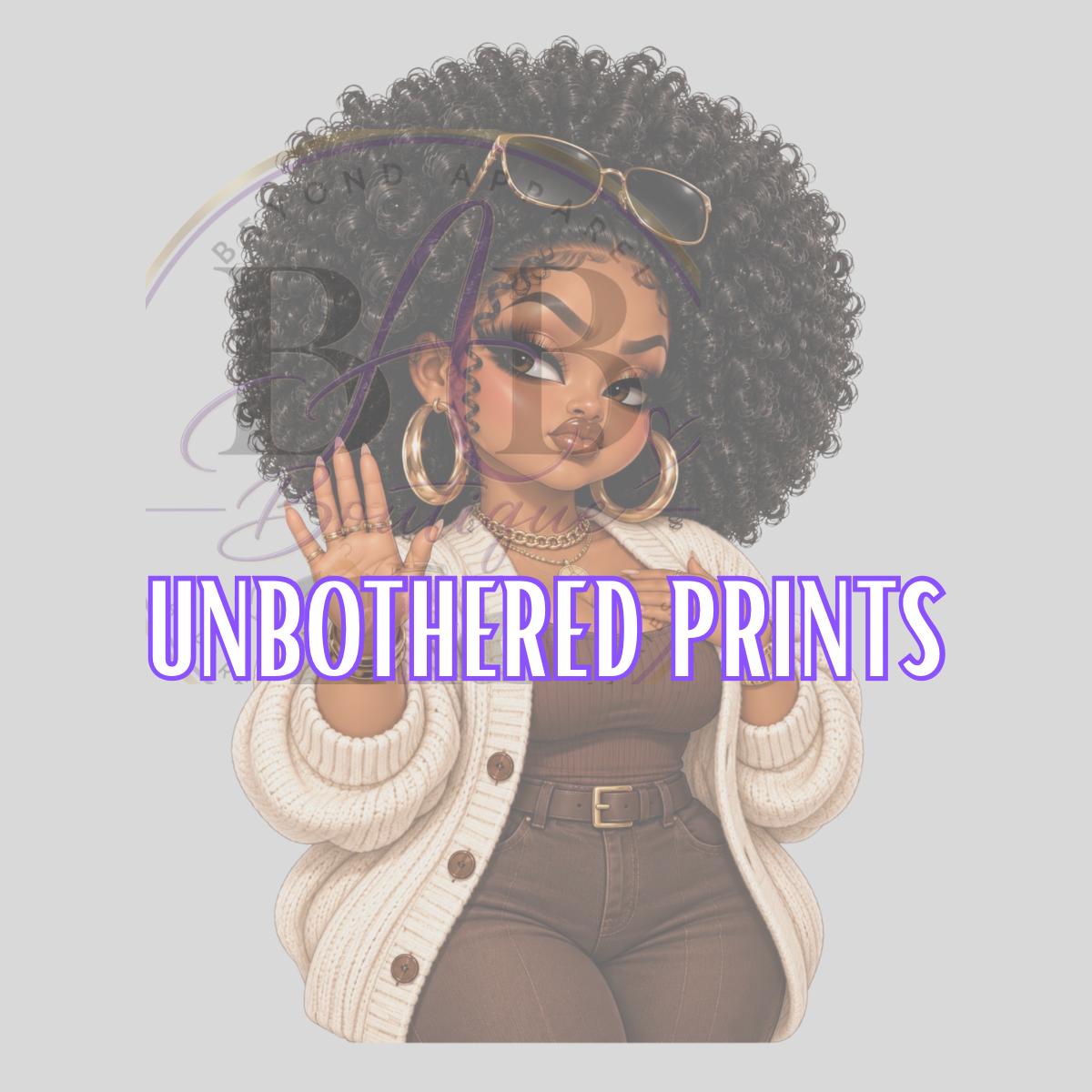 Unbothered Collection (Sublimation Prints)