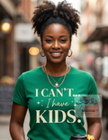 I can’t…. I have kids.